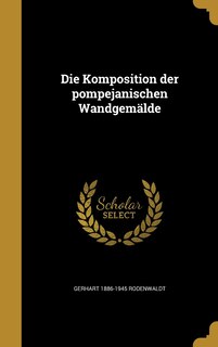 Front cover_Die Komposition der pompejanischen Wandgemälde