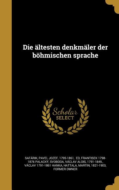 Die ältesten denkmäler der böhmischen sprache