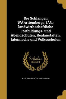 Couverture_Die Schlangen WÃ¼rttembergs; fÃ¼r landwirthschaftliche Fortbildungs- und Abendschulen, Realanstalten, lateinische und Volksschulen