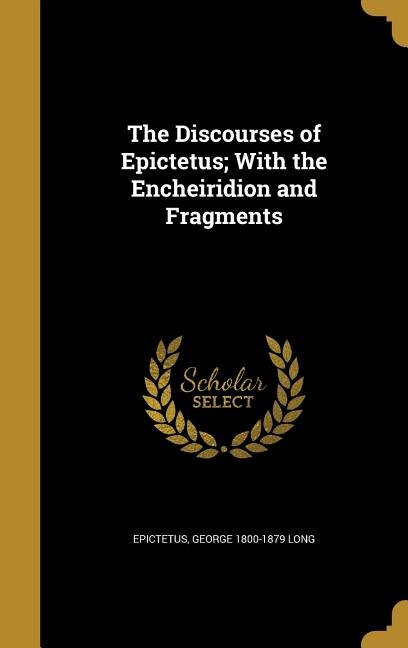 Front cover_The Discourses of Epictetus; With the Encheiridion and Fragments