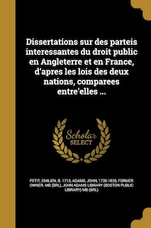Front cover_Dissertations sur des parteis interessantes du droit public en Angleterre et en France, d'apres les lois des deux nations, comparees entre'elles ...