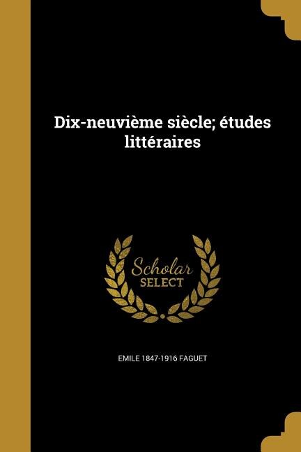 Front cover_Dix-neuvi&egrave;me si&egrave;cle; &eacute;tudes litt&eacute;raires