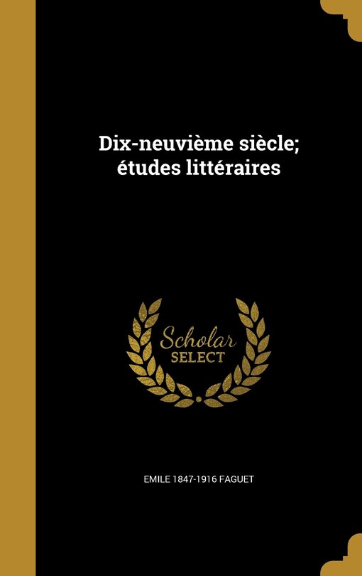 Couverture_Dix-neuvi&egrave;me si&egrave;cle; &eacute;tudes litt&eacute;raires