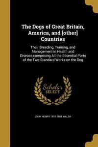 Front cover_The Dogs of Great Britain, America, and [other] Countries