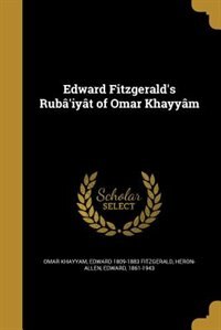 Edward Fitzgerald's Rubâ'iyât of Omar Khayyâm