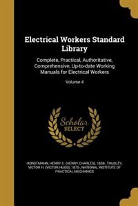 Electrical Workers Standard Library: Complete, Practical, Authoritative, Comprehensive, Up-to-date Working Manuals for Electrical Worker