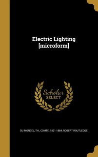 Couverture_Electric Lighting [microform]