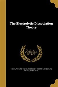 The Electrolytic Dissociation Theory