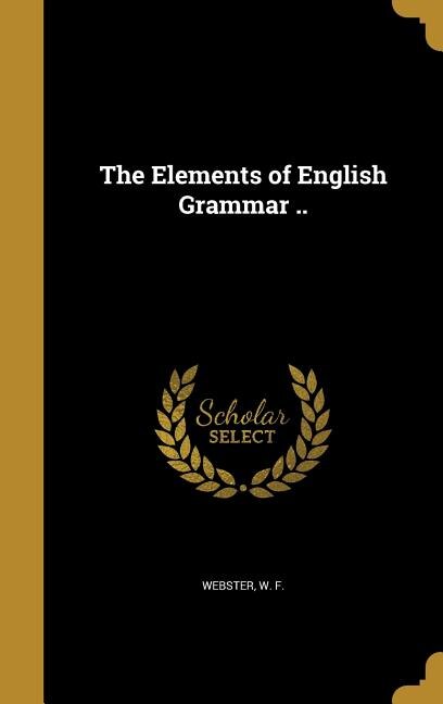 Couverture_The Elements of English Grammar ..