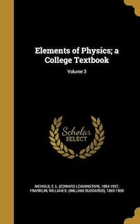 Couverture_Elements of Physics; a College Textbook; Volume 3