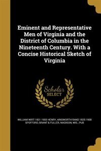 Couverture_Eminent and Representative Men of Virginia and the District of Columbia in the Nineteenth Century. With a Concise Historical Sketch of Virginia