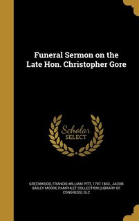 Front cover_Funeral Sermon on the Late Hon. Christopher Gore