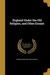 Front cover_England Under the Old Religion, and Other Essays