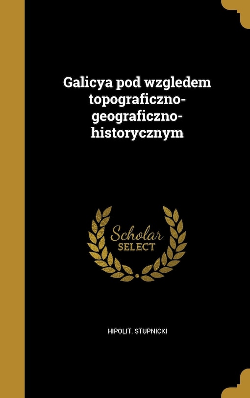 Couverture_Galicya pod wzgledem topograficzno-geograficzno-historycznym