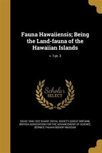 Fauna Hawaiiensis; Being the Land-fauna of the Hawaiian Islands; v. 1: pt. 3