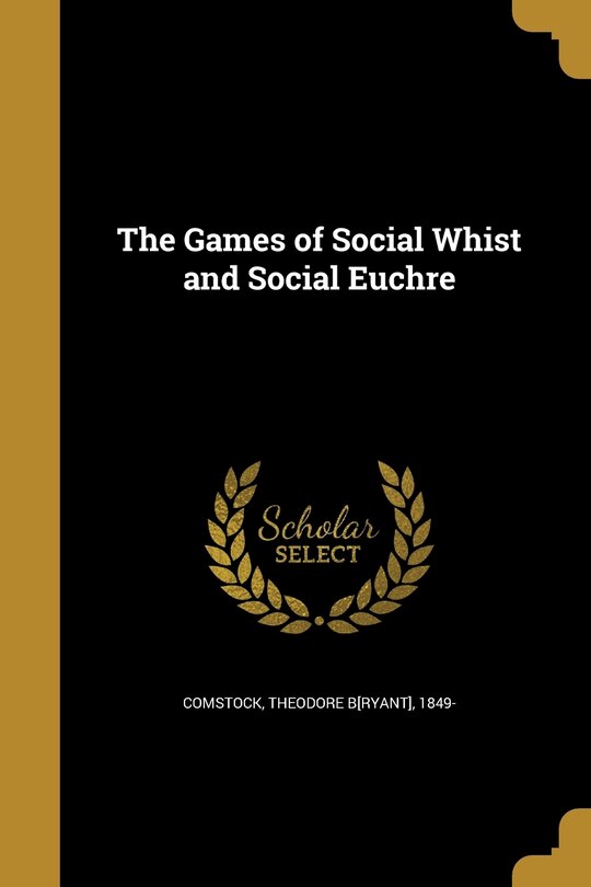 The Games of Social Whist and Social Euchre