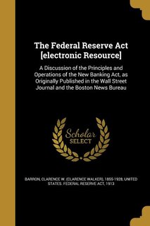 Front cover_The Federal Reserve Act [electronic Resource]