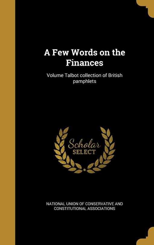 Front cover_A Few Words on the Finances; Volume Talbot collection of British pamphlets