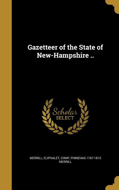 Gazetteer of the State of New-Hampshire ..