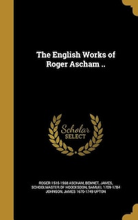 Couverture_The English Works of Roger Ascham ..