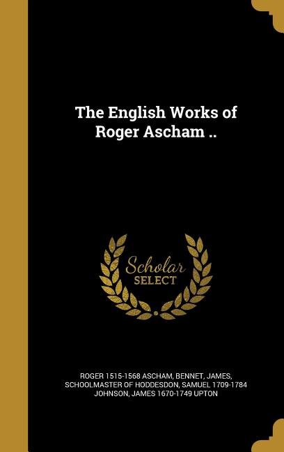 Couverture_The English Works of Roger Ascham ..