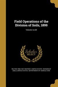 Couverture_Field Operations of the Division of Soils, 1899; Volume no.64