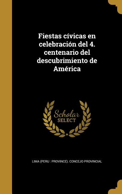 Front cover_Fiestas cívicas en celebración del 4. centenario del descubrimiento de América