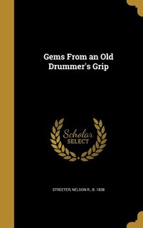 Gems From an Old Drummer's Grip