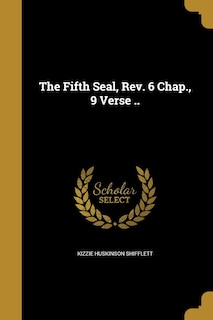 The Fifth Seal, Rev. 6 Chap., 9 Verse ..