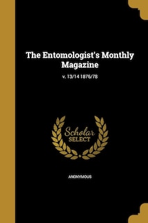 The Entomologist's Monthly Magazine; v. 13/14 1876/78