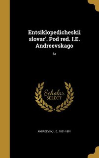 Couverture_Entsiklopedicheskii slovar'. Pod red. I.E. Andreevskago; 6a