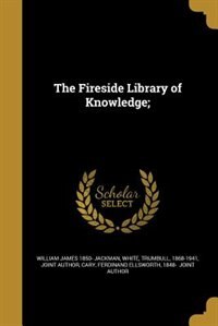 Front cover_The Fireside Library of Knowledge;
