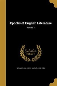 Epochs of English Literature; Volume 3