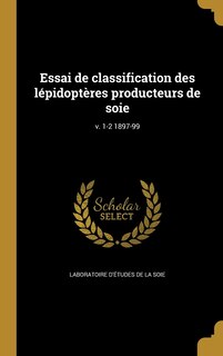 Couverture_Essai de classification des lépidoptères producteurs de soie; v. 1-2 1897-99