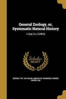 General Zoology, or, Systematic Natural History; v. 9, pt. 2, c. 2 (1815)