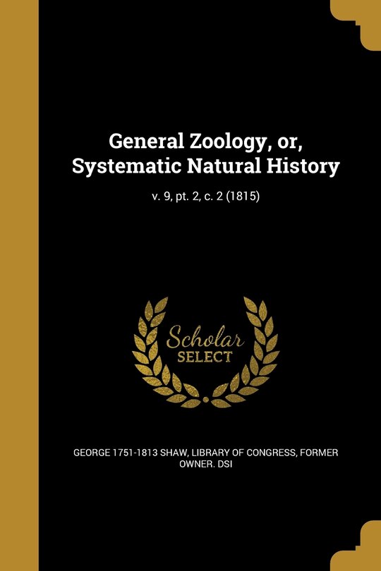 General Zoology, or, Systematic Natural History; v. 9, pt. 2, c. 2 (1815)