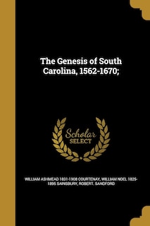 Couverture_The Genesis of South Carolina, 1562-1670;