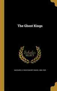 The Ghost Kings de H. Rider (henry Rider) 1856-19 Haggard