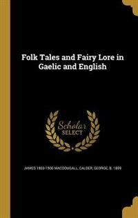 Front cover_Folk Tales and Fairy Lore in Gaelic and English