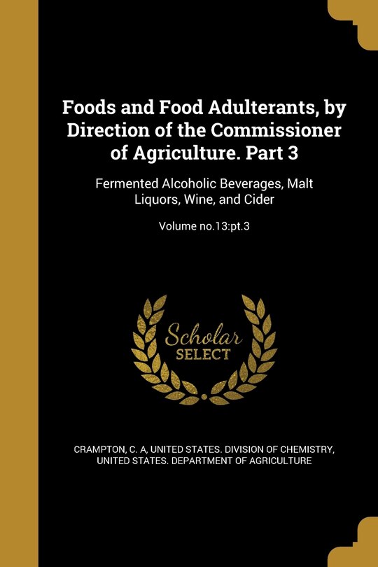 Couverture_Foods and Food Adulterants, by Direction of the Commissioner of Agriculture. Part 3