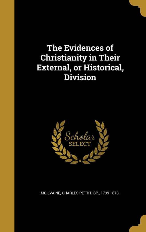 Couverture_The Evidences of Christianity in Their External, or Historical, Division