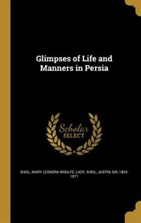 Front cover_Glimpses of Life and Manners in Persia