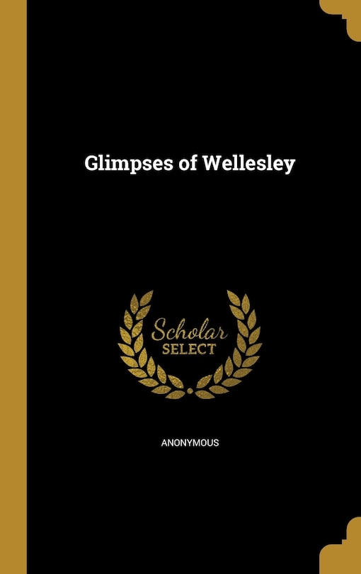 Front cover_Glimpses of Wellesley