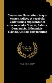 Couverture_Glossarium Sanscritum in quo omnes radices et vocabula usitatissima explicantur et cum vocabulis Graecis, Latinis, Germanicis, Lithuanicis, Slavicis, Celticis comparantur
