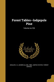 Couverture_Forest Tables--lodgepole Pine; Volume no.126