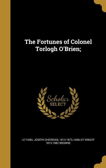 Front cover_The Fortunes of Colonel Torlogh O'Brien;