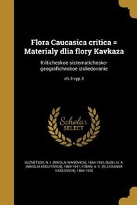Front cover_Flora Caucasica critica = Materialy dlia flory Kavkaza