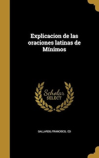 Front cover_Explicacion de las oraciones latinas de M&iacute;nimos