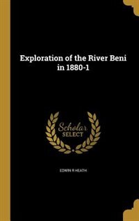 Front cover_Exploration of the River Beni in 1880-1
