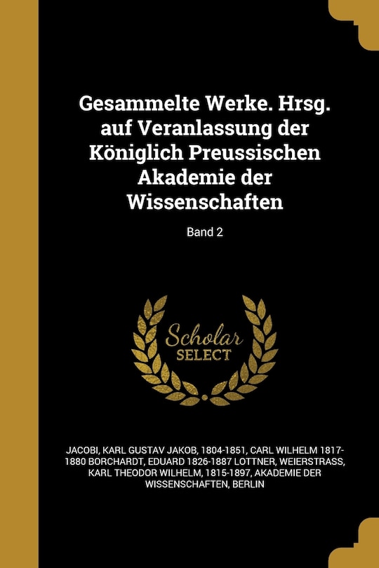 Front cover_Gesammelte Werke. Hrsg. auf Veranlassung der Königlich Preussischen Akademie der Wissenschaften; Band 2